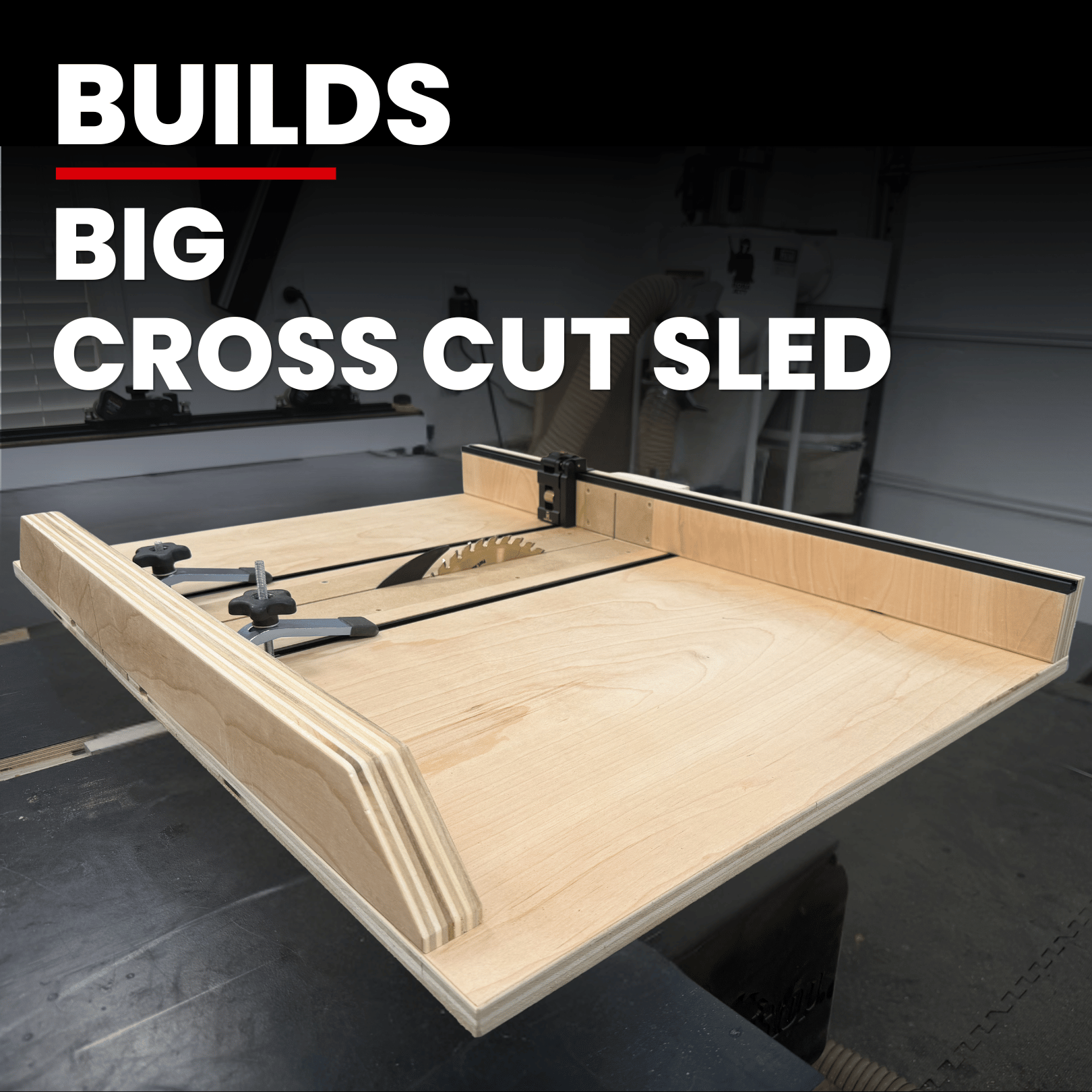 Big Cross Cut Sled Build System