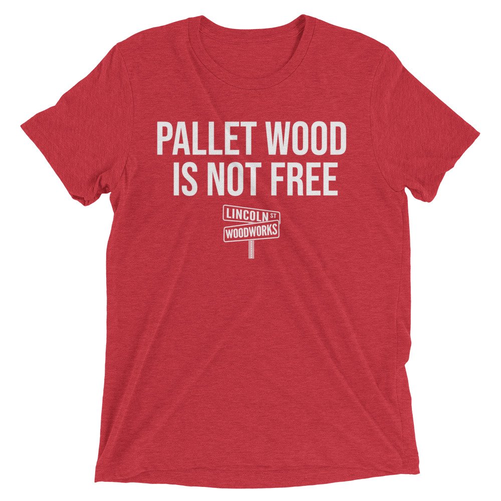 Pallet Wood Is Not Free T Shirt
